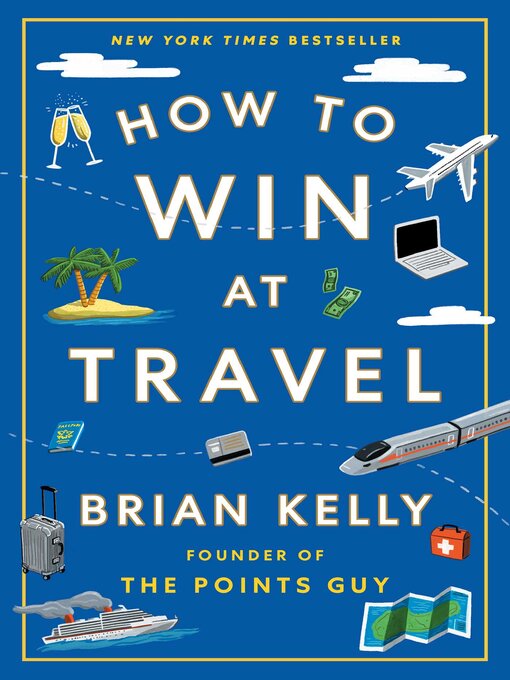 Title details for How to Win at Travel by Brian Kelly - Available